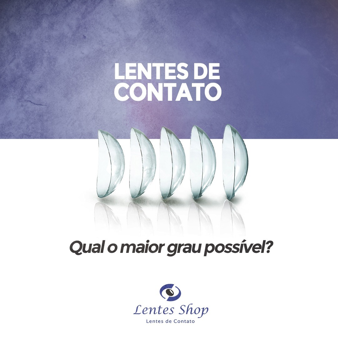 Qual o maior grau possí­vel de lentes de contato?